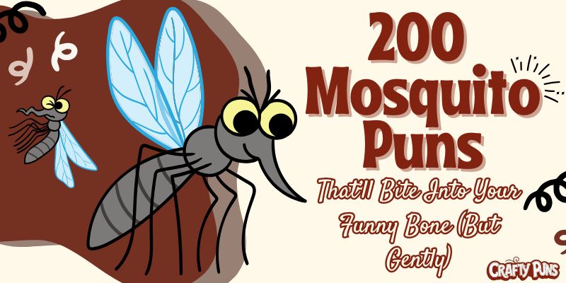 200 Mosquito Puns That’ll Bite Into Your Funny Bone (But Gently)