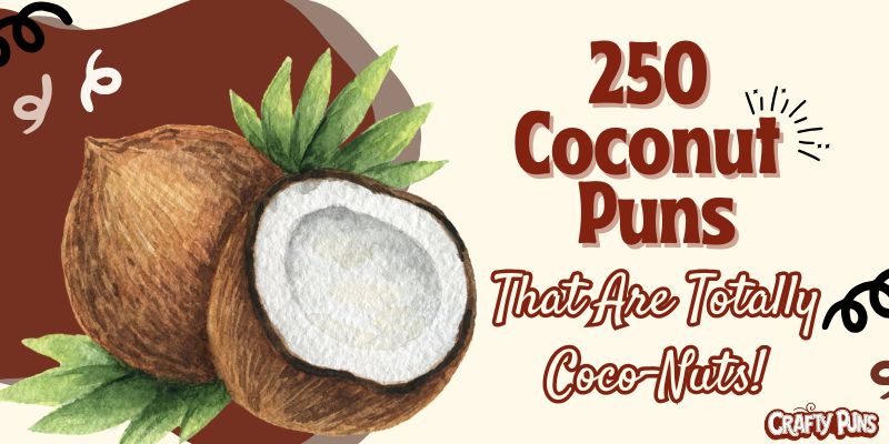 250 Coconut Puns That Are Totally Coco-Nuts!