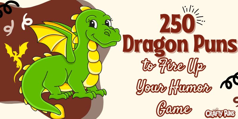 250 Dragon Puns to Fire Up Your Humor Game