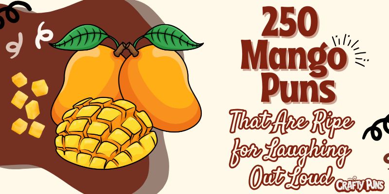 _250 Mango Puns That Are Ripe for Laughing Out Loud