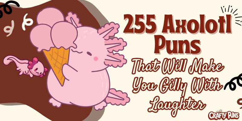 255 Axolotl Puns That Will Make You Gilly With Laughter