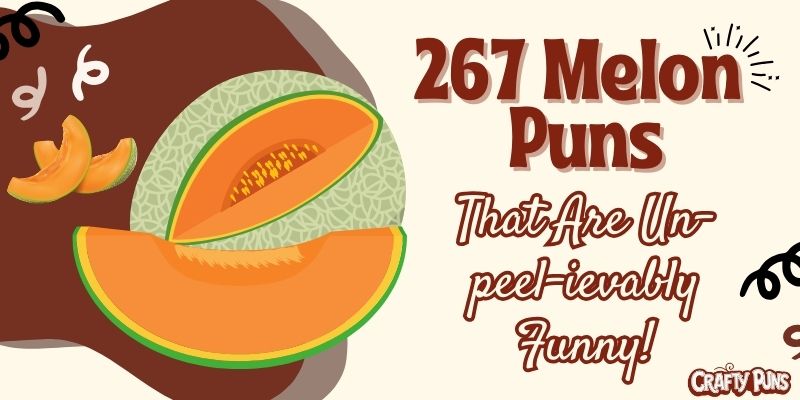 267 Melon Puns That Are Un-peel-ievably Funny!