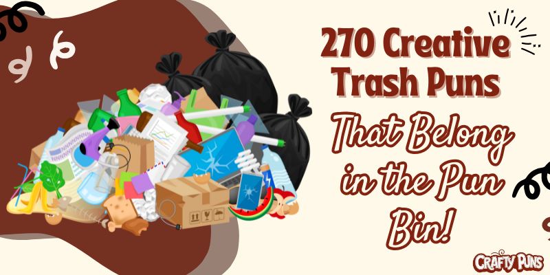 270 Creative Trash Puns That Belong in the Pun Bin!
