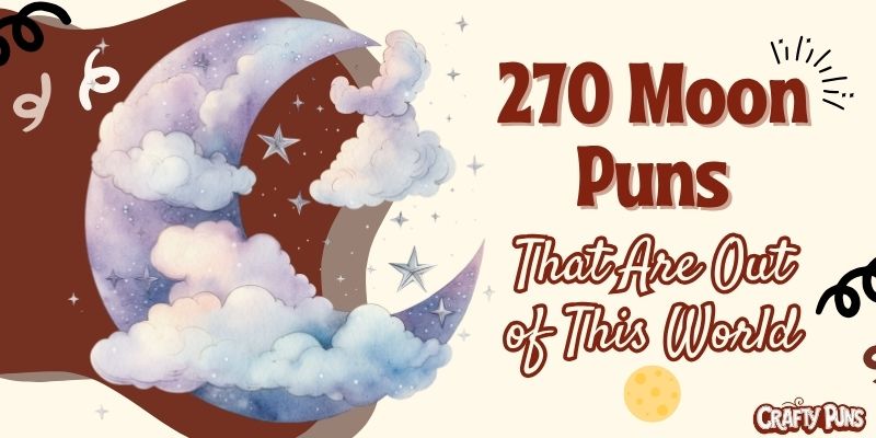 270 Moon Puns That Are Out of This World 🌕
