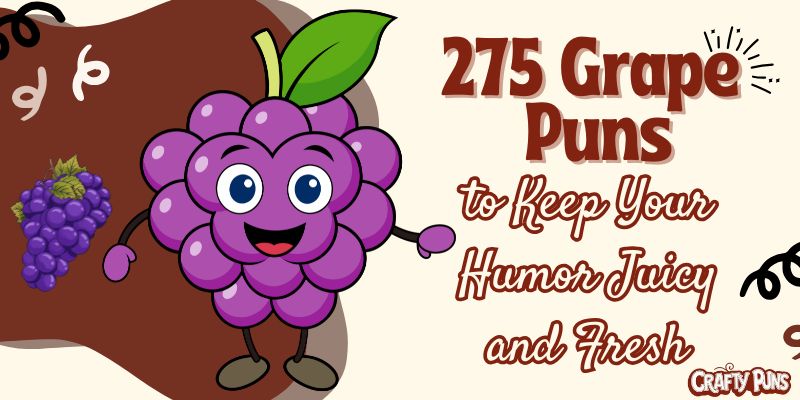 275 Grape Puns to Keep Your Humor Juicy and Fresh