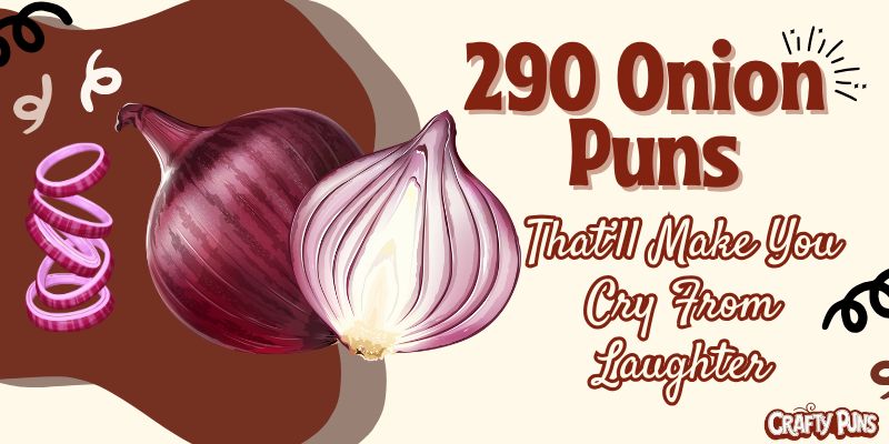 290 Onion Puns That’ll Make You Cry From Laughter
