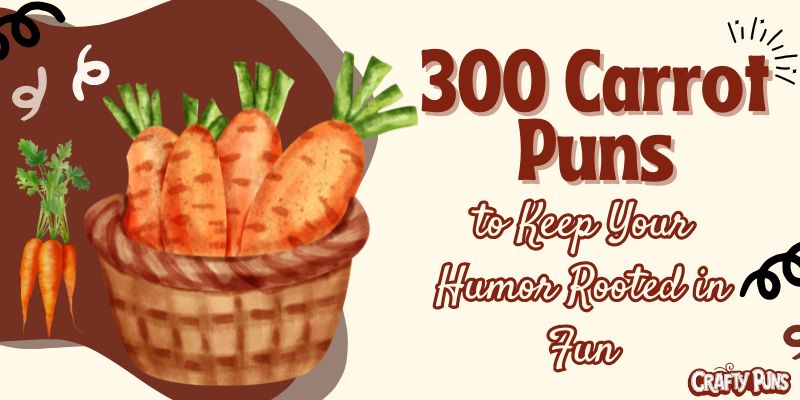 300 Carrot Puns to Keep Your Humor Rooted in Fun