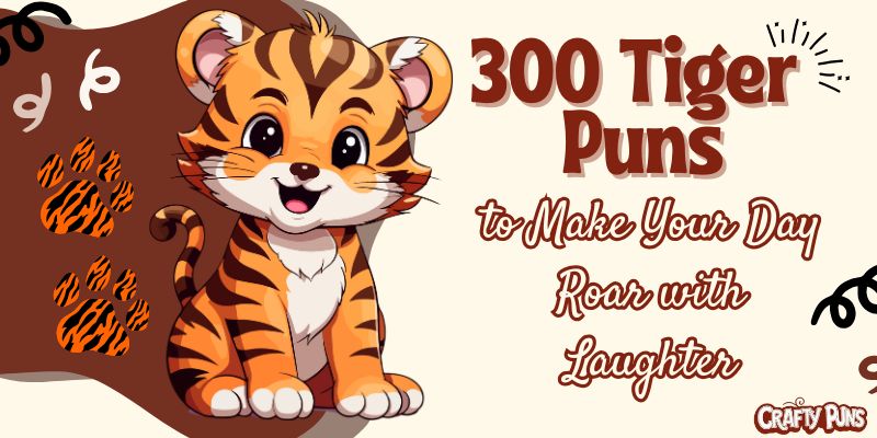 300 Tiger Puns to Make Your Day Roar with Laughter