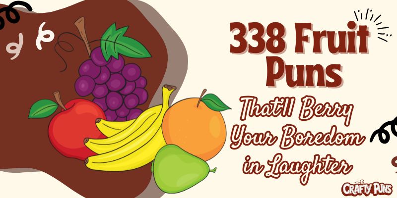338 Fruit Puns That’ll Berry Your Boredom in Laughter