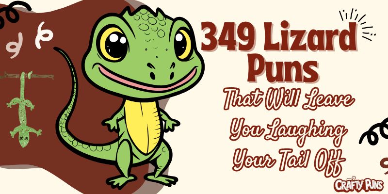 349 Lizard Puns That Will Leave You Laughing Your Tail Off