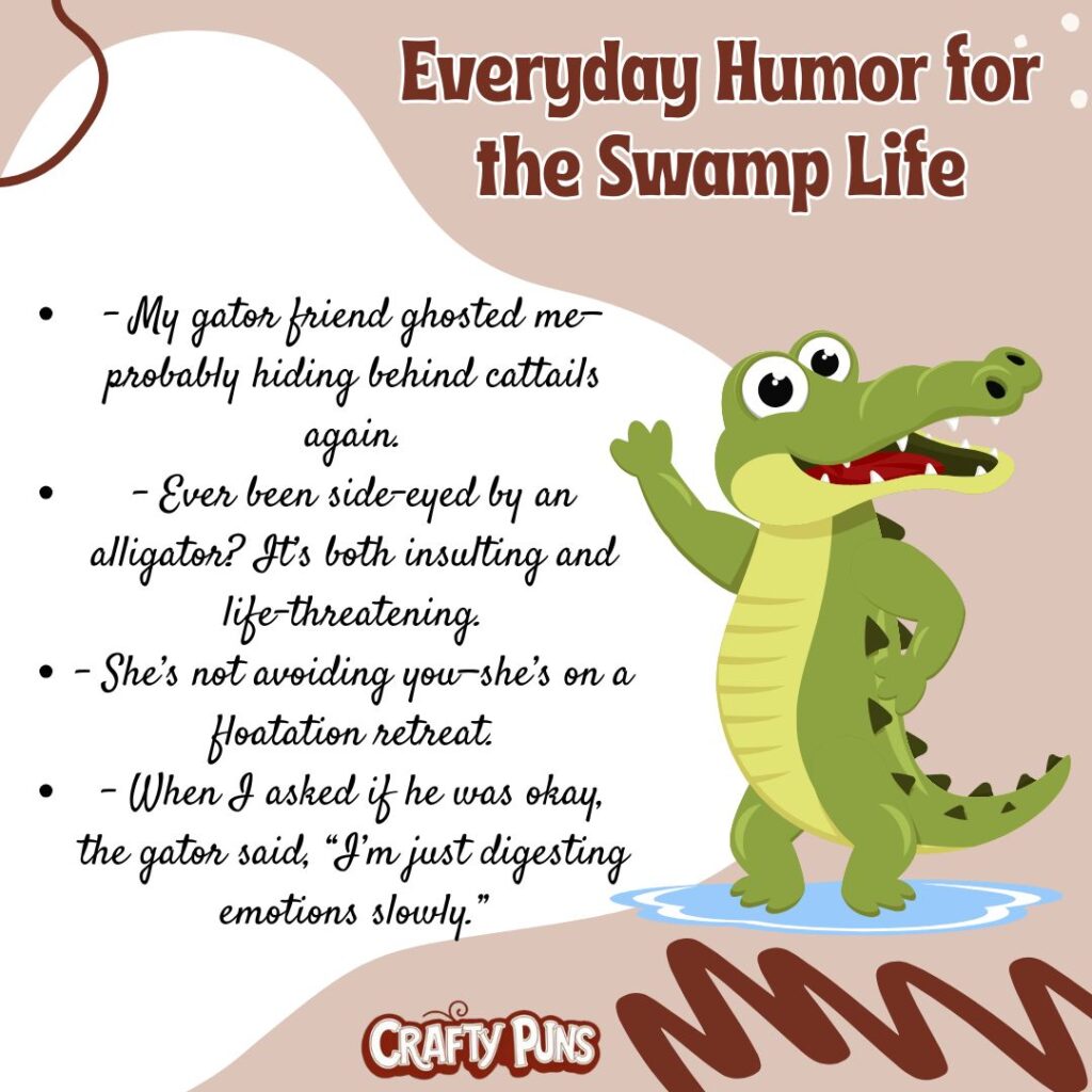Everyday Humor for the Swamp Life