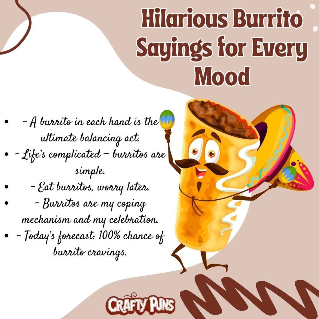 Hilarious Burrito Sayings for Every Mood