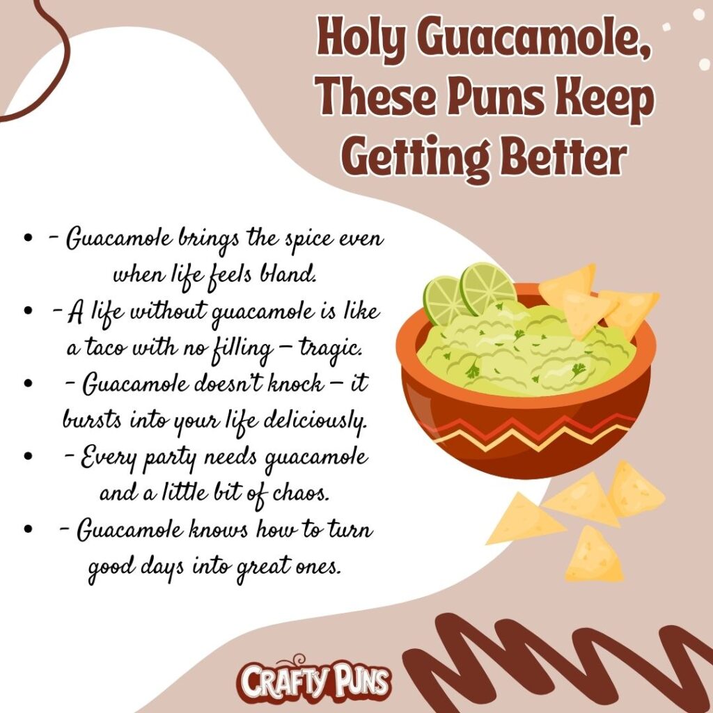 Holy Guacamole, These Puns Keep Getting Better