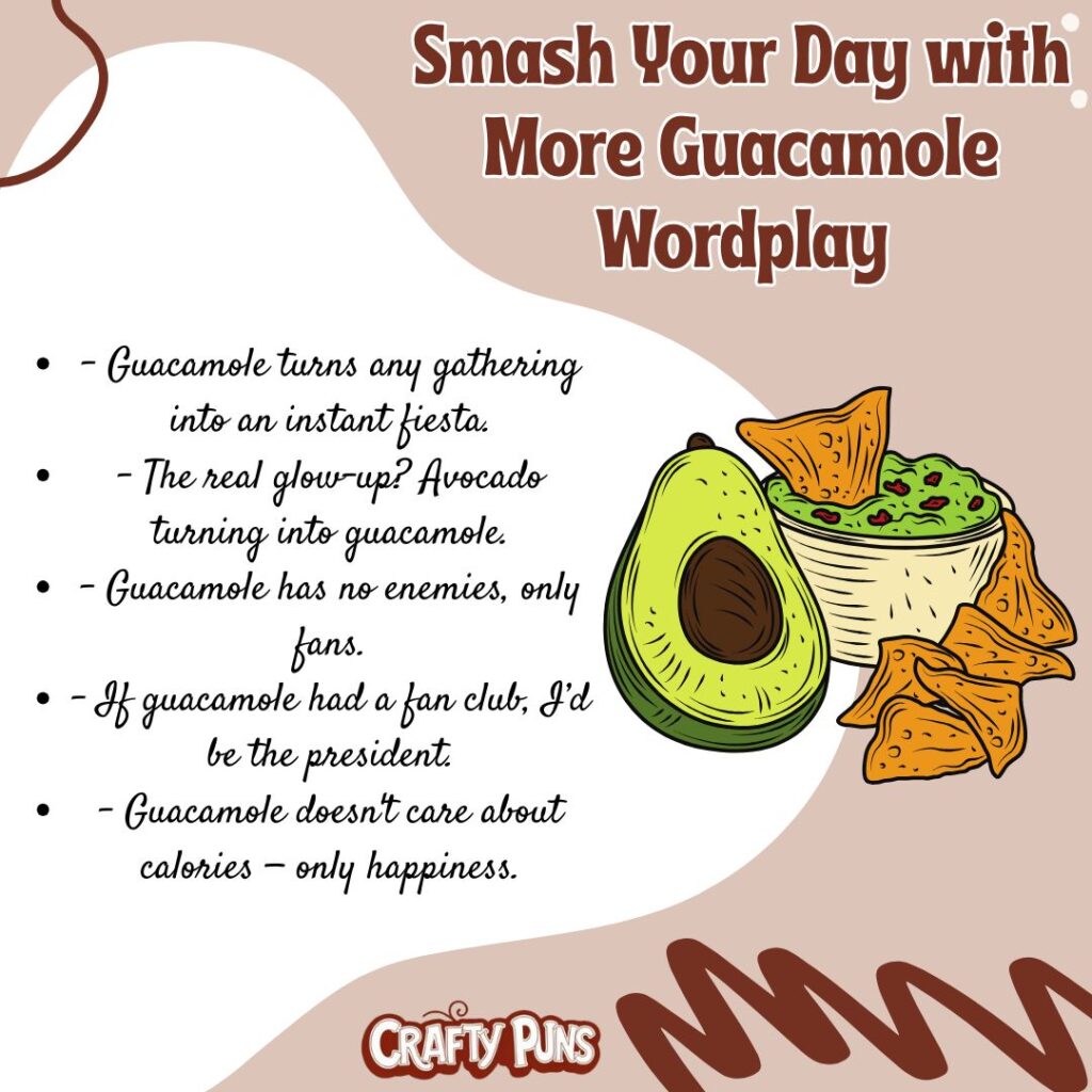 Smash Your Day with More Guacamole Wordplay