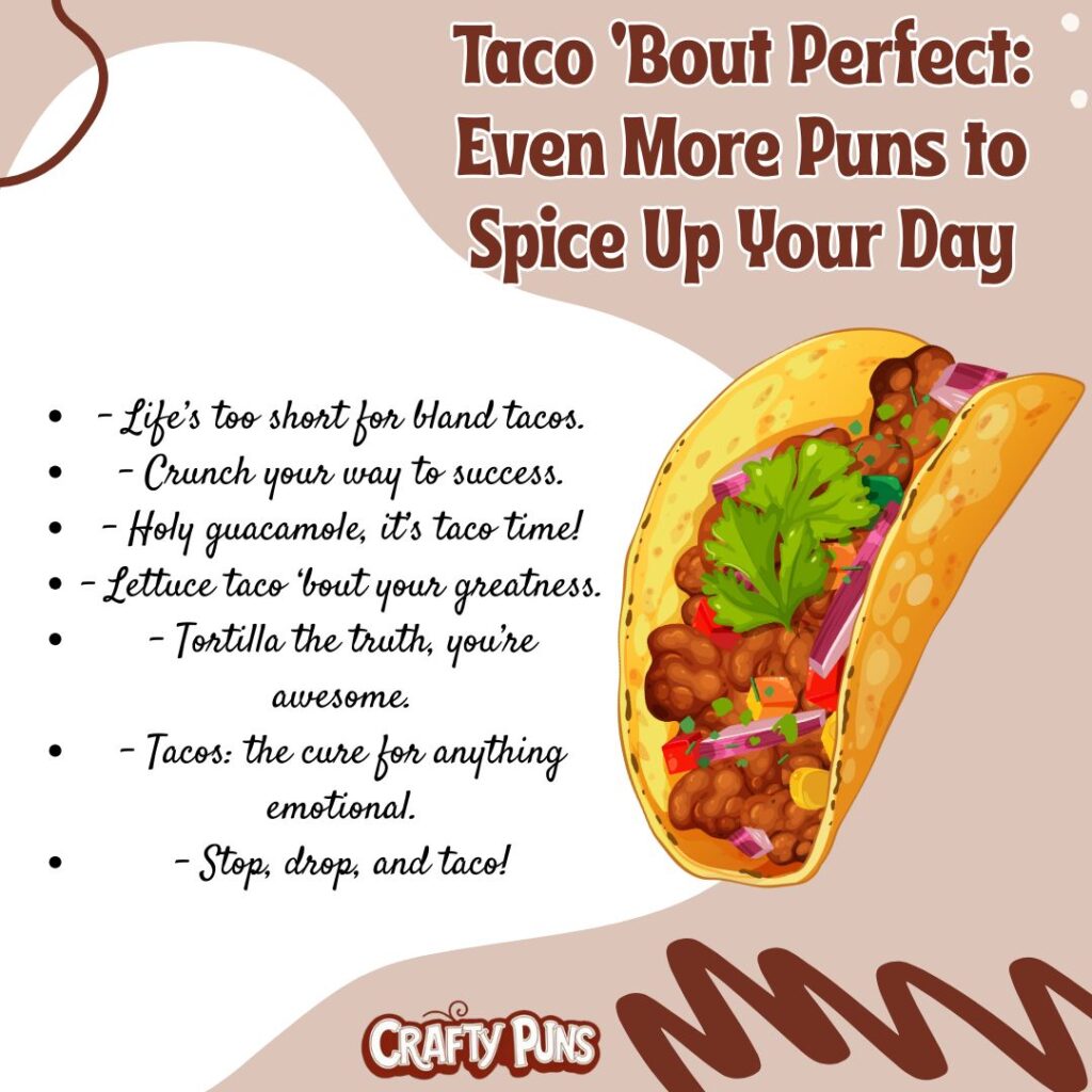 Taco ‘Bout Perfect Even More Puns to Spice Up Your Day