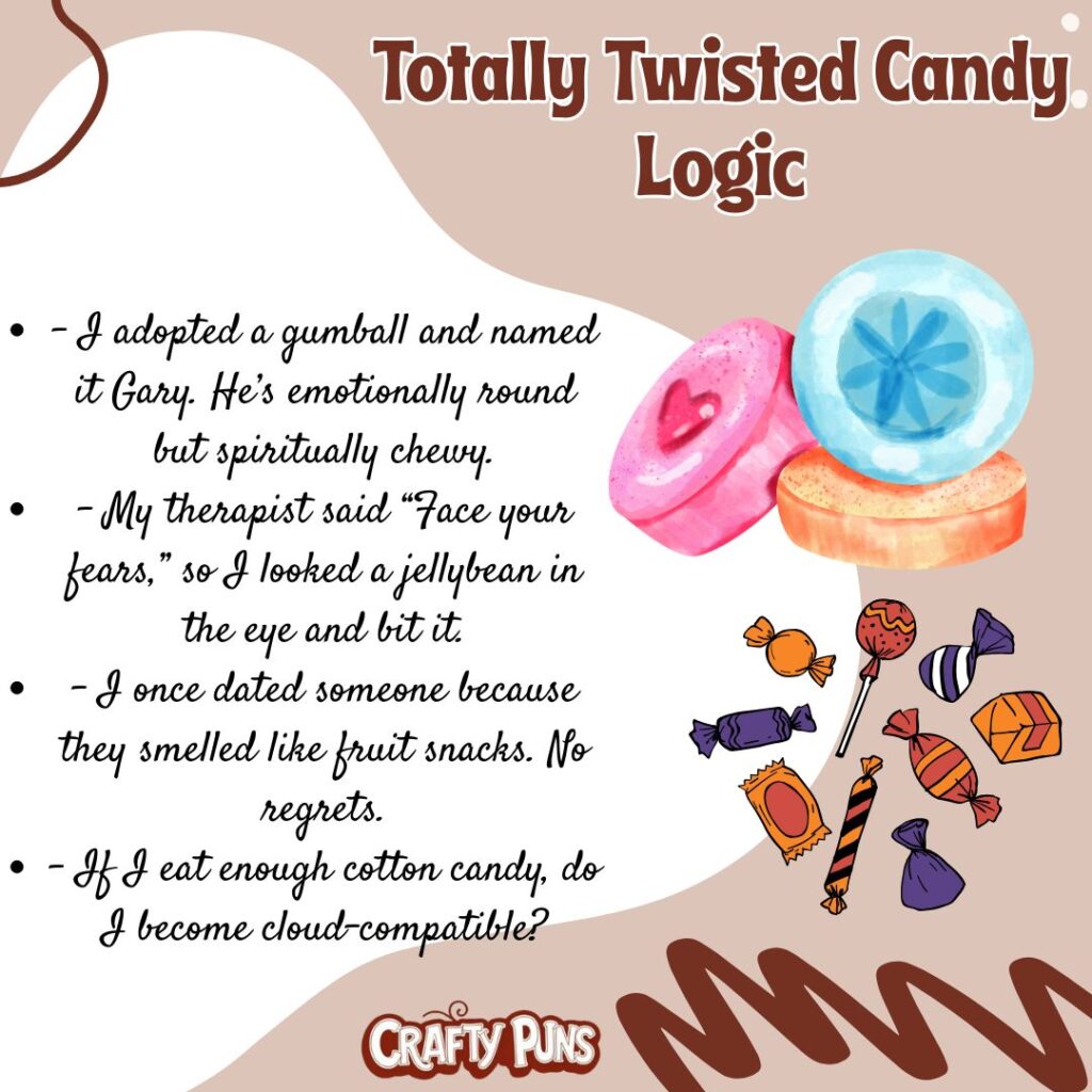 Totally Twisted Candy Logic