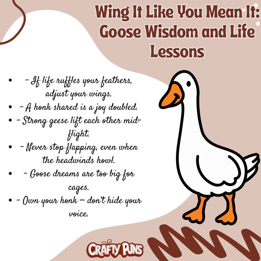Wing It Like You Mean It Goose Wisdom and Life Lessons