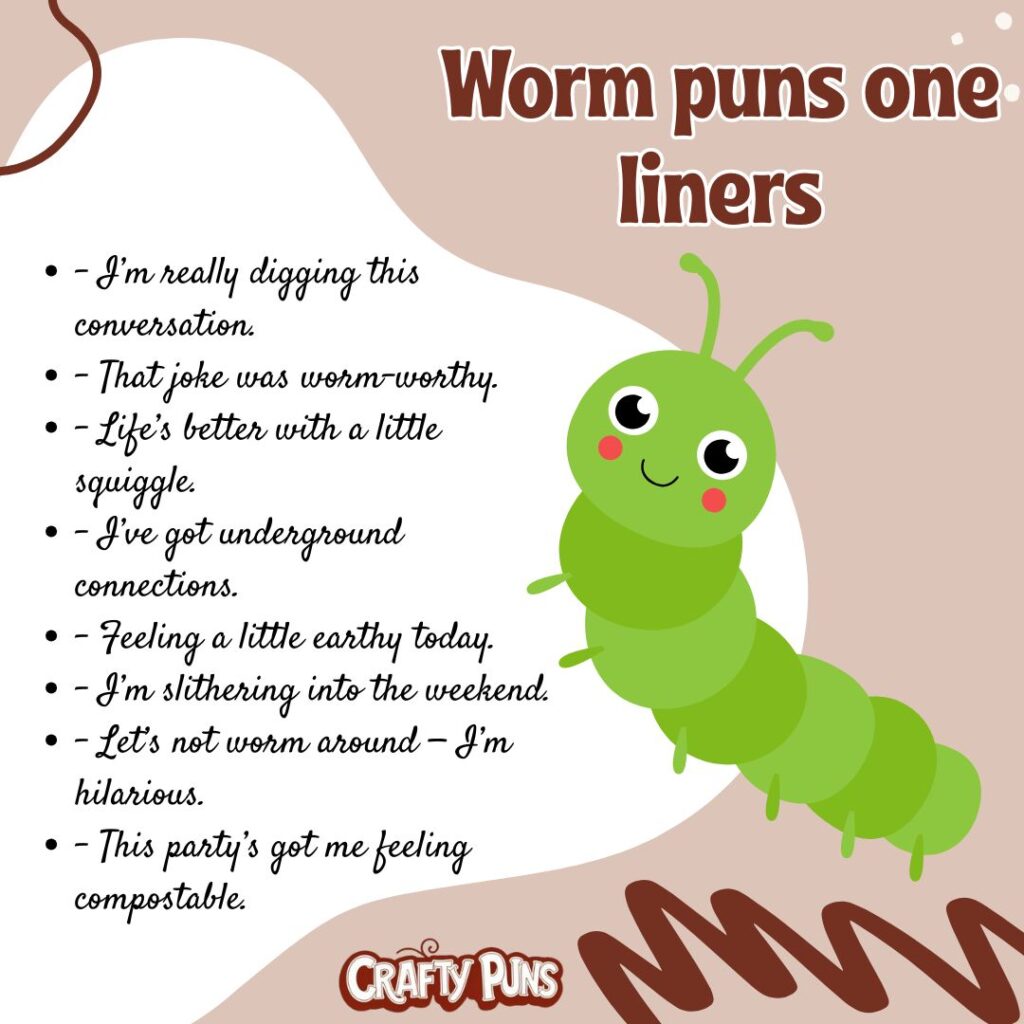 Worm puns one liners