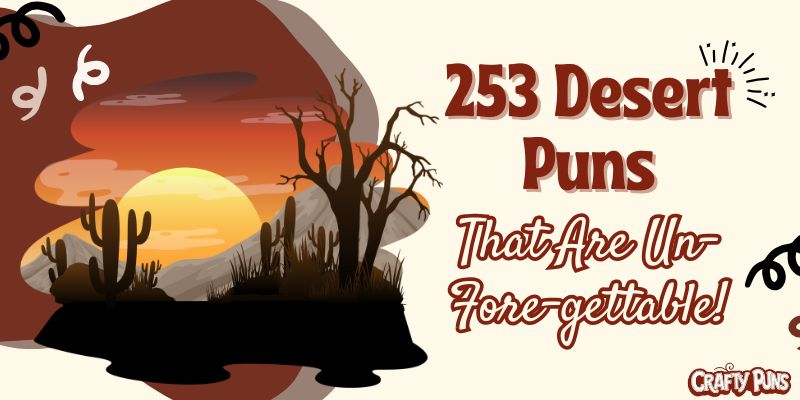 253 Desert Puns That Are Un-Fore-gettable!