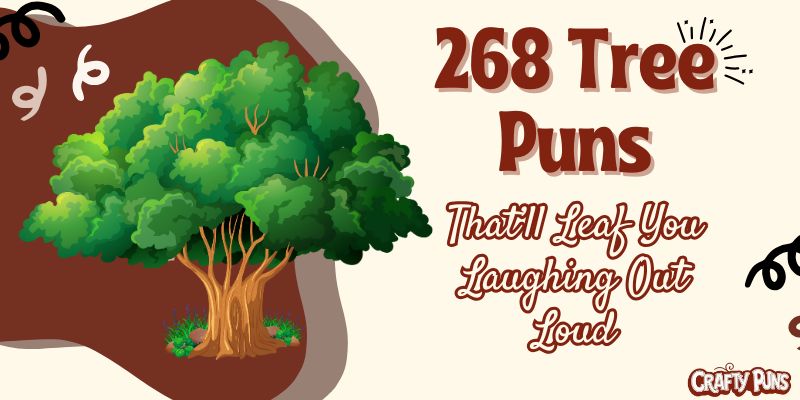 268 Tree Puns That’ll Leaf You Laughing Out Loud