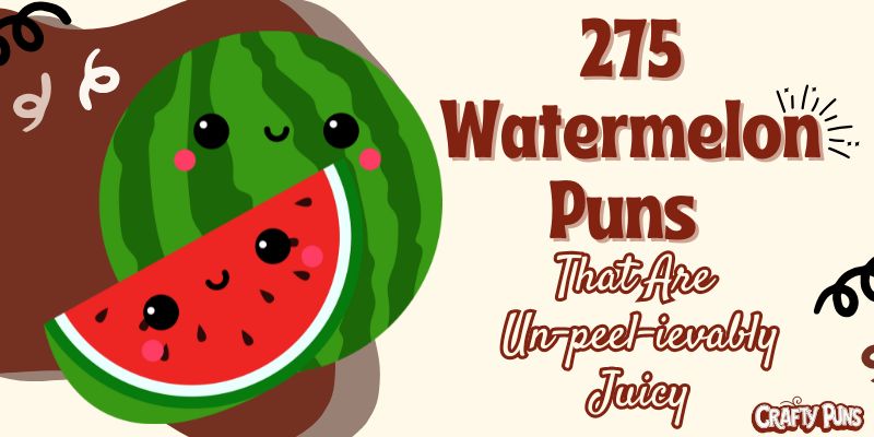 275 Watermelon Puns That Are Un-peel-ievably Juicy