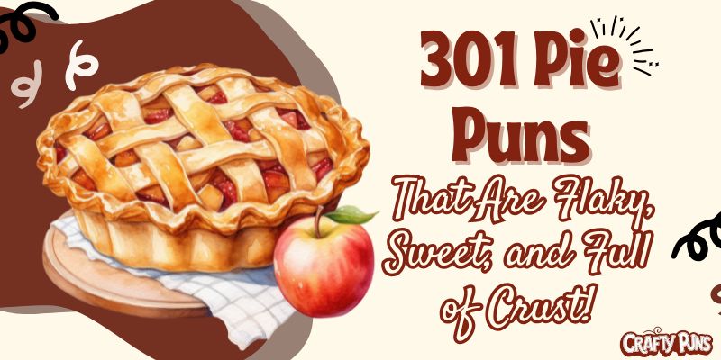 301 Pie Puns That Are Flaky, Sweet, and Full of Crust!