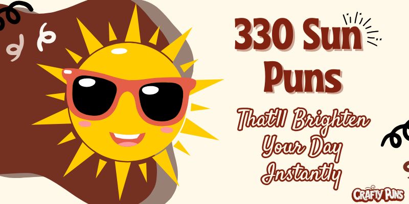 330 Sun Puns That'll Brighten Your Day Instantly