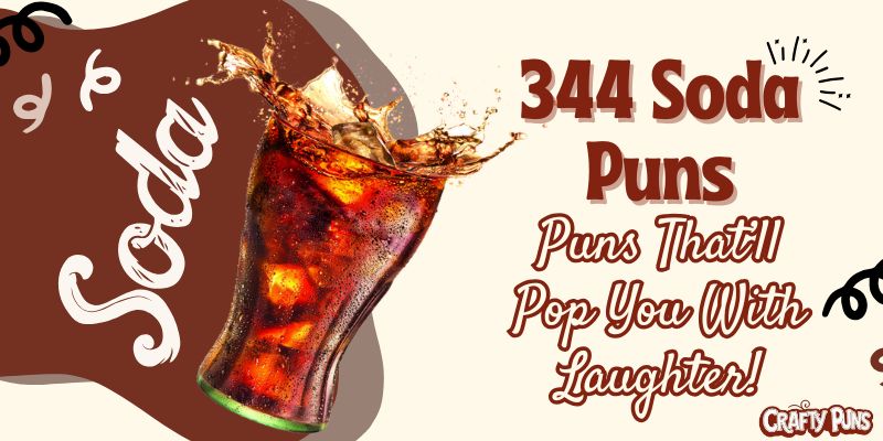 344 Soda Puns That’ll Pop You With Laughter!