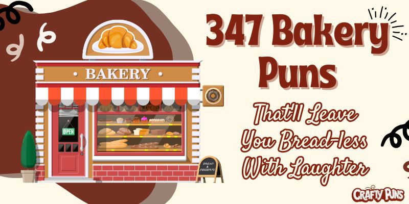 347 Bakery Puns That'll Leave You Bread-less With Laughter