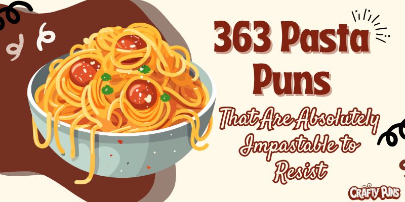 363 Pasta Puns That Are Absolutely Impastable to Resist