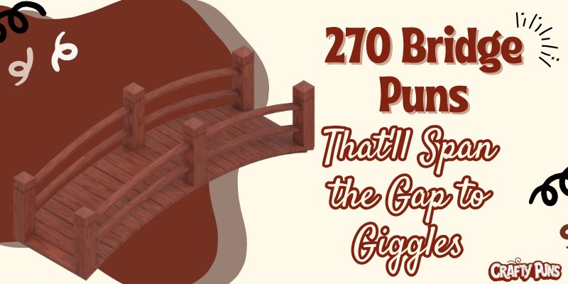 270 Bridge Puns That'll Span the Gap to Giggles