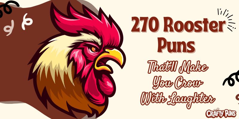 270 Rooster Puns That’ll Make You Crow With Laughter