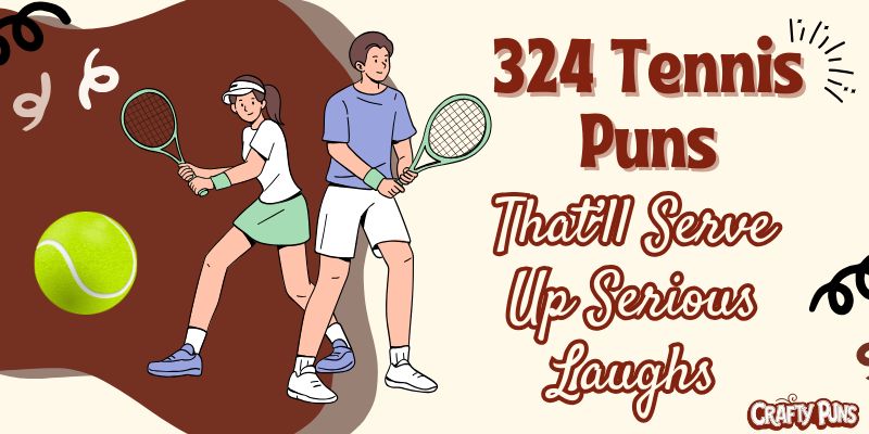 324 Tennis Puns That’ll Serve Up Serious Laughs