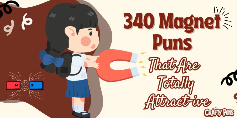 340 Magnet Puns That Are Totally Attract-ive