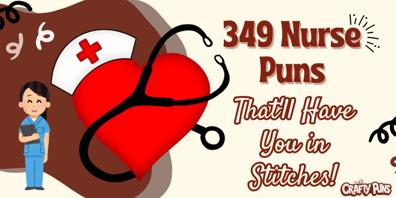 349 Nurse Puns That'll Have You in Stitches!