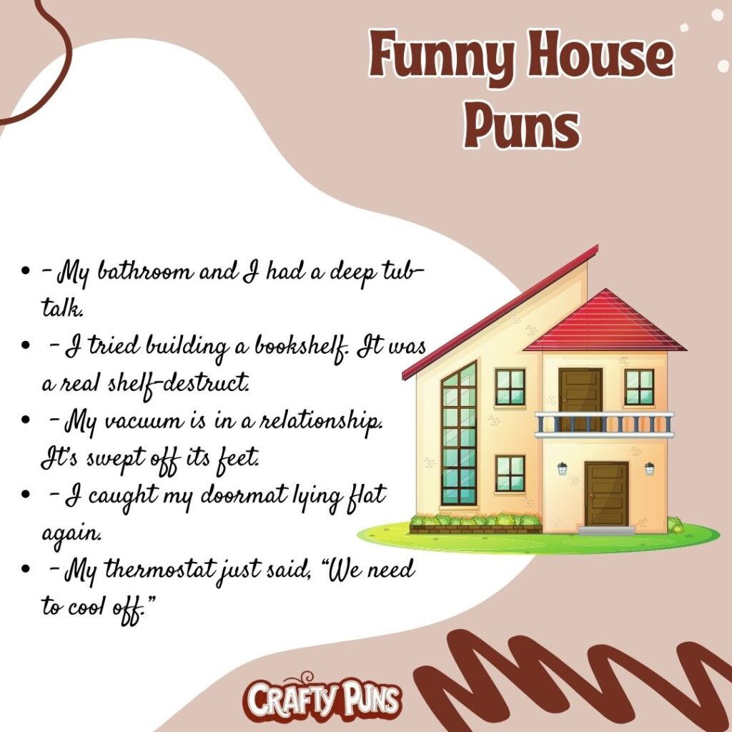 Funny House Puns