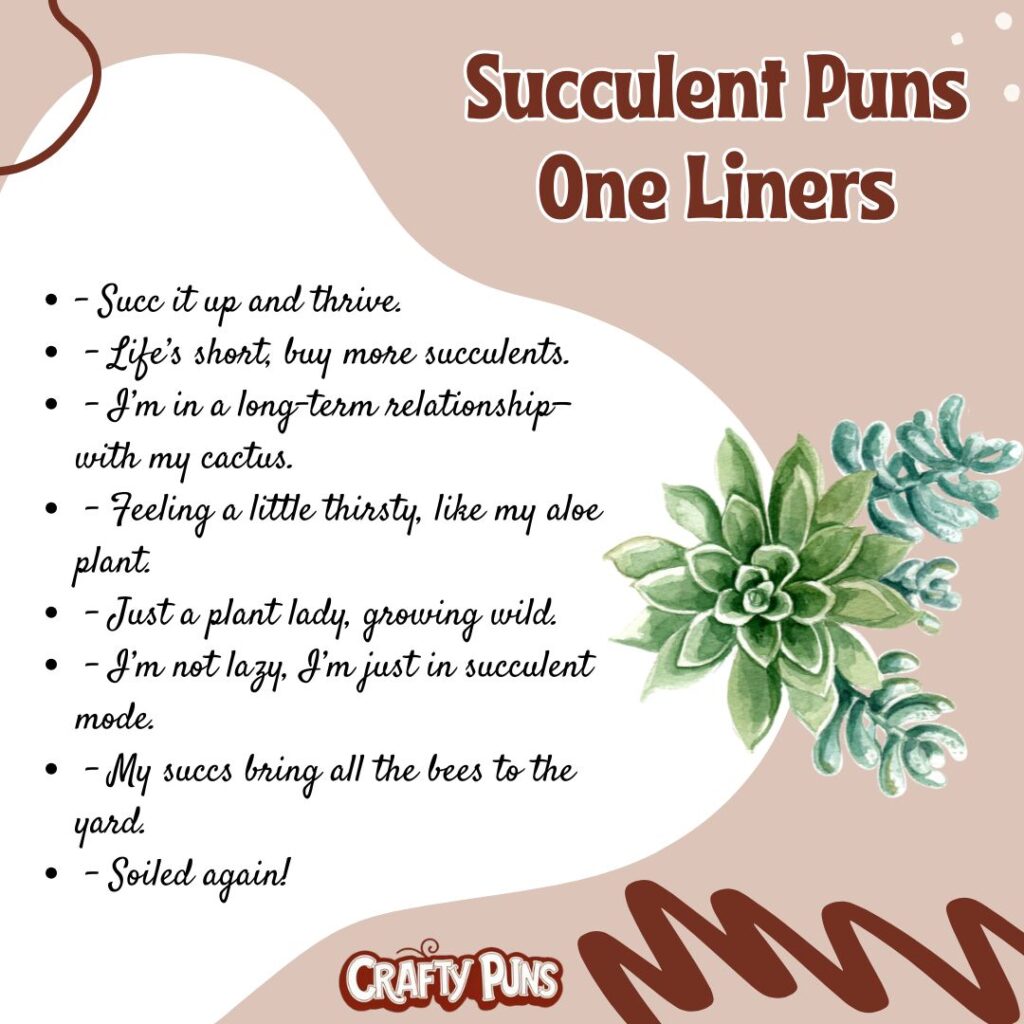Succulent Puns One Liners