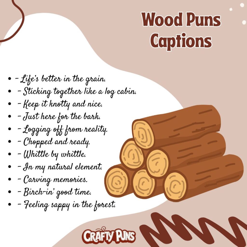 Wood Puns Captions