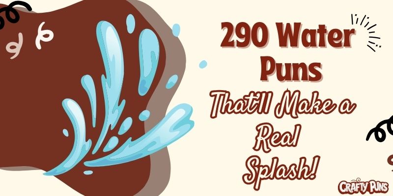 290 Water Puns That’ll Make a Real Splash!