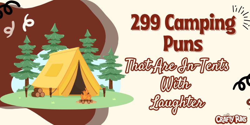 299 Camping Puns That Are In-Tents With Laughter