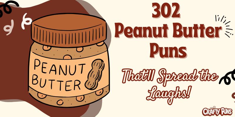 302 Peanut Butter Puns That’ll Spread the Laughs!